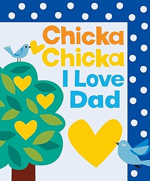 Immagine del venditore per Chicka Chicka I Love Dad (Chicka Chicka Book, A) venduto da Goodwill