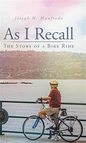 Immagine del venditore per As I Recall : The Story of a Bike Ride venduto da GreatBookPrices
