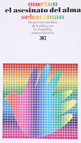Bild des Verk�ufers f�r El asesinato del alma. La persecucion del nino en la familia autoritaria (Spanish Edition) zum Verkauf von Goodwill