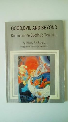 Seller image for Good, evil, and beyond: Kamma in the Buddha's teaching (Buddhadhamma series) for sale by The Happy Book Stack