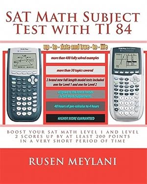Seller image for Sat Math Subject Test With Ti 84 : Advanced Graphing Calculator Techniques for the Sat Math Level 1 and Level 2 Subject Tests for sale by GreatBookPrices