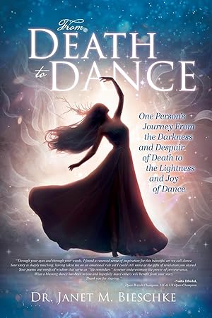 Imagen del vendedor de From Death to Dance: One Person's Journey from the Darkness and Despair of Death to the Lightness and joy of Dance a la venta por Goodwill of Greater Milwaukee and Chicago