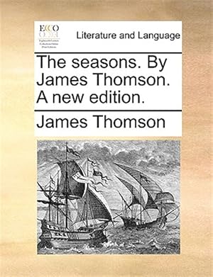 Bild des Verk�ufers f�r The seasons. By James Thomson. A new edition. zum Verkauf von GreatBookPrices