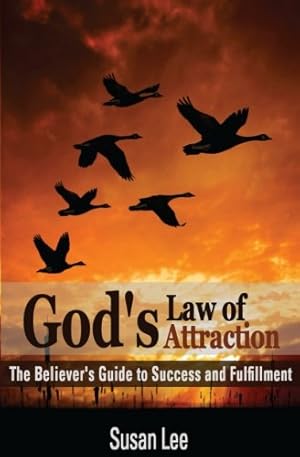 Imagen del vendedor de God's Law of Attraction: The Believer's Guide to Success and Fulfillment a la venta por Zoom Books East
