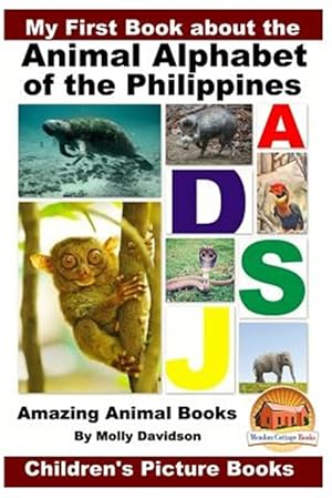 Immagine del venditore per My First Book About the Animal Alphabet of the Philippines : Amazing Animal Books - Children's Picture Books venduto da GreatBookPrices