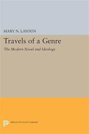 Immagine del venditore per Travels of a Genre : The Modern Novel and Ideology venduto da GreatBookPrices