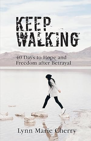 Imagen del vendedor de Keep Walking: 40 Days To Hope And Freedom After Betrayal a la venta por Zoom Books East