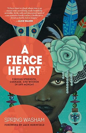 Imagen del vendedor de A Fierce Heart: Finding Strength, Courage, and Wisdom in Any Moment a la venta por Zoom Books East