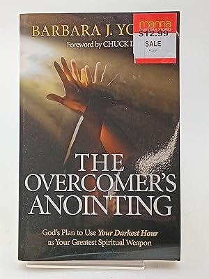 Imagen del vendedor de The Overcomer's Anointing: God's Plan to Use Your Darkest Hour as Your Greatest Spiritual Weapon a la venta por Book Express (NZ)