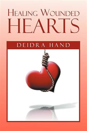Bild des Verk�ufers f�r Healing Wounded Hearts zum Verkauf von GreatBookPricesUK