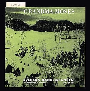 Seller image for Grandma Moses (1860-1961) En levnadssaga presenterad av Svenska Handelsbanken genom v�nligt tillm�tesg�ende av The Galerie St. Etienne, New York. for sale by Hatt Rare Books ILAB & CINOA