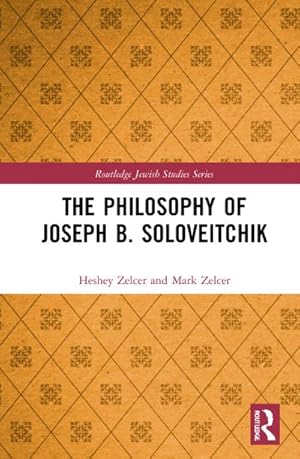 Bild des Verk�ufers f�r The Philosophy of Joseph B. Soloveitchik zum Verkauf von AHA-BUCH GmbH