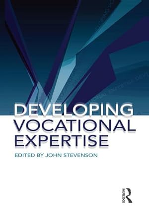 Bild des Verk�ufers f�r Developing Vocational Expertise : Principles and issues in vocational education zum Verkauf von AHA-BUCH GmbH