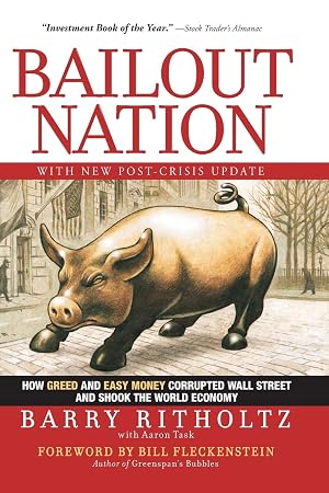 Immagine del venditore per Bailout Nation, with New Post-Crisis Update: How Greed and Easy Money Corrupted Wall Street and Shook the World Economy venduto da Greenworld Books