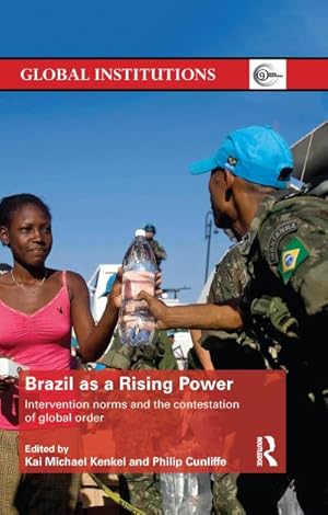 Bild des Verk�ufers f�r Brazil as a Rising Power : Intervention Norms and the Contestation of Global Order zum Verkauf von AHA-BUCH GmbH