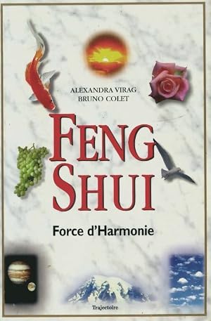 Immagine del venditore per Feng shui. Force d'harmonie - Alexandra Virag venduto da ChouetteCoop