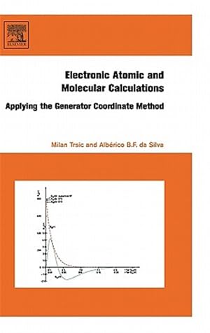 Bild des Verk�ufers f�r Electronic Atomic and Molecular Calculations : Applying the Generator Coordinate Method zum Verkauf von GreatBookPricesUK