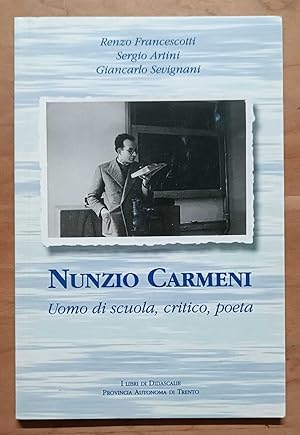 Seller image for Nunzio Carmeni: uomo di scuola, critico, poeta for sale by LIBRERIA VOLUME SECONDO