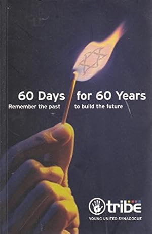 Bild des Verk�ufers f�r 60 Days for 60 Years: Remember the Past to Build the Future zum Verkauf von WeBuyBooks