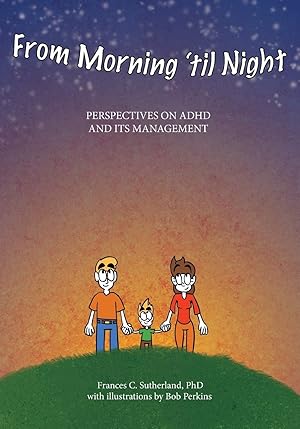 Seller image for From Morning 'til Night: Perspectives on ADHD and its Management for sale by -OnTimeBooks-