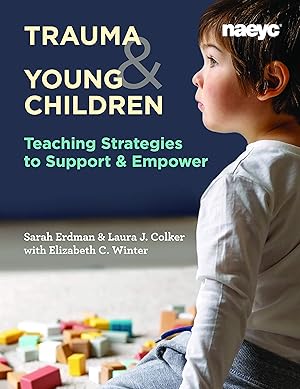 Seller image for Trauma and Young Children: Teaching Strategies to Support and Empower for sale by Dream Books Co.