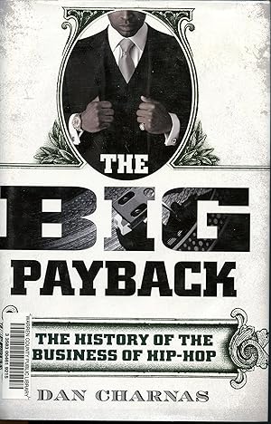 Immagine del venditore per The Big Payback: The History of the Business of Hip-Hop venduto da Bay State Book Company