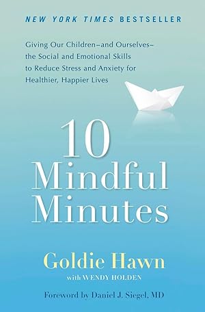 Immagine del venditore per 10 Mindful Minutes: Giving Our Children--and Ourselves--the Social and Emotional Skills to Reduce Stress and Anxiety for Healthier, Happy Lives venduto da Greenworld Books