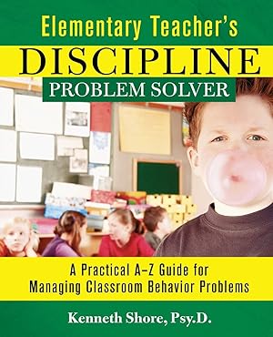 Image du vendeur pour Elementary Teacher's Discipline Problem Solver: A Practical A-Z Guide for Managing Classroom Behavior Problems mis en vente par Greenworld Books