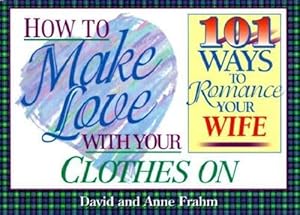 Immagine del venditore per How to Make Love with your Clothes On - Wife venduto da Greenworld Books