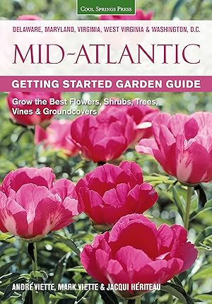 Immagine del venditore per Mid-Atlantic Getting Started Garden Guide: Grow the Best Flowers, Shrubs, Trees, Vines & Groundcovers (Garden Guides) venduto da Greenworld Books