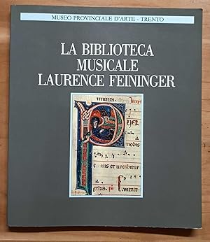 Imagen del vendedor de La biblioteca musicale Laurence K. J. Feininger: Trento, Castello del Buonconsiglio, 6 settembre-25 ottobre 1985 a la venta por LIBRERIA VOLUME SECONDO