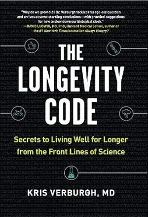 Seller image for Longevity Code, The: Secrets to Living Well for Longer from the Front Lines of Science for sale by WeBuyBooks
