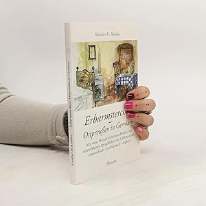 Bild des Verk�ufers f�r Erbarmsterchen - Ostpreu�en in Germany: Alte-neue Heimat in heiteren Briefen, mit einem kleinen Sprachf�hrer ins 3. Jahrtausend. Ostpr. /Hochd. /Engl. zum Verkauf von Bookbot