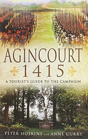 Immagine del venditore per Agincourt 1415: A Tourist�s Guide to the Campaign by Car, by Bike and on Foot venduto da WeBuyBooks