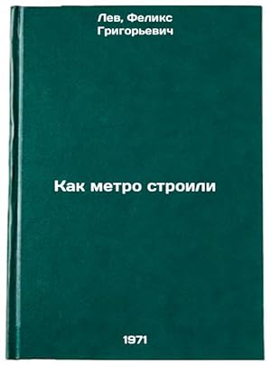 Seller image for Kak metro stroili. In Russian /How the subway was built for sale by BiblioEra