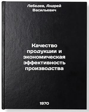 Seller image for Kachestvo produktsii i ekonomicheskaya effektivnost' proizvodstva. In Russian /Product quality and economic efficiency of production for sale by BiblioEra
