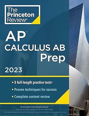 Seller image for Princeton Review AP Calculus AB Prep, 2023: 5 Practice Tests + Complete Content Review + Strategies & Techniques (College Test Preparation) for sale by Goodwill Southern California