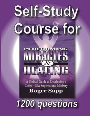 Seller image for Self-Study Course for Performing Miracles and Healing: Companion Study Course for the Book Performing Miracles and Healing: Volume 1 for sale by WeBuyBooks