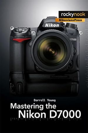 Seller image for Mastering the Nikon D7000 for sale by Goodwill Southern California