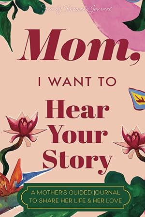 Seller image for Mom, I Want to Hear Your Story: A Mother's Guided Journal to Share Her Life & Her Love (Paradise Cover) (Hear Your Story Books) for sale by Goodwill Southern California
