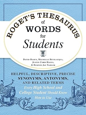 Immagine del venditore per Roget's Thesaurus of Words for Students: Helpful, Descriptive, Precise Synonyms, Antonyms, and Related Terms Every High School and College Student Should Know How to Use venduto da Goodwill Southern California