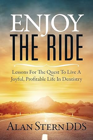 Imagen del vendedor de Enjoy the Ride: Lessons for the Quest to Live a Joyful, Profitable Life in Dentistry a la venta por Goodwill Southern California