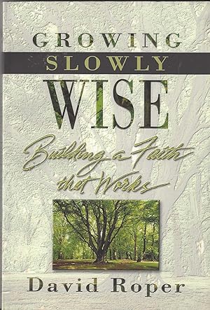 Imagen del vendedor de Growing Slowly Wise: Building a Faith that Works a la venta por Goodwill Southern California