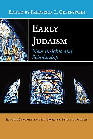 Immagine del venditore per Early Judaism: New Insights and Scholarship (Jewish Studies in the Twenty-First Century, 1) venduto da -OnTimeBooks-