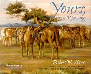 Imagen del vendedor de Yours, From Wyoming a la venta por -OnTimeBooks-