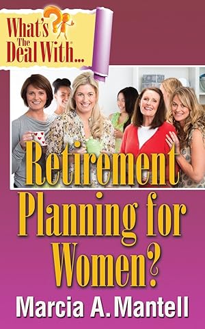 Immagine del venditore per What's the Deal with Retirement Planning for Women? venduto da Goodwill