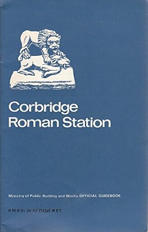 Bild des Verk�ufers f�r CORBRIDGE ROMAN STATION; (CORSTOPITUM) NORTHUMBERLAND. zum Verkauf von WeBuyBooks