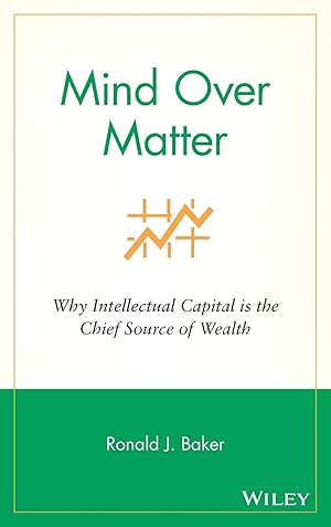 Imagen del vendedor de Mind Over Matter: Why Intellectual Capital is the Chief Source of Wealth a la venta por Zoom Books Company