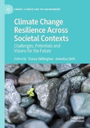 Immagine del venditore per Climate Change Resilience Across Societal Contexts : Challenges, Potentials and Visions for the Future venduto da AHA-BUCH GmbH