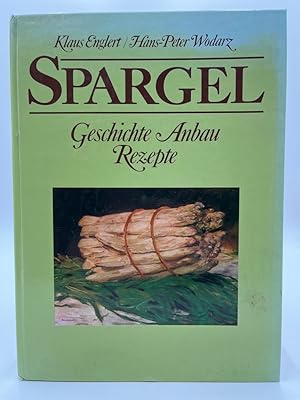 Bild des Verk�ufers f�r Spargel. Geschichte. Anbau. Rezepte Geschichte - Anbau - Rezepte zum Verkauf von butzle